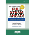 Full Steam Ahead!: Unleash the Power of Vision in Your Company and Your Life (16pt Large Print Edition)