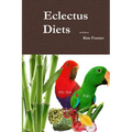 Eclectus Diets 2nd Edition