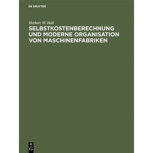 Selbstkostenberechnung Und Moderne Organisation Von Maschinenfabriken