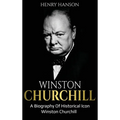 Winston Churchill: A Biography of Historical Icon Winston Churchill