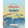 A History of America in 100 Maps