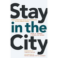 Stay in the City: How Christian Faith Is Flourishing in an Urban World