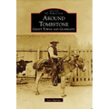 Around Tombstone:: Ghost Towns and Gunfights