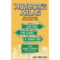 The Author's Atlas: The Ultimate Roadmap for Writing, Publishing, and Marketing a Successful Book