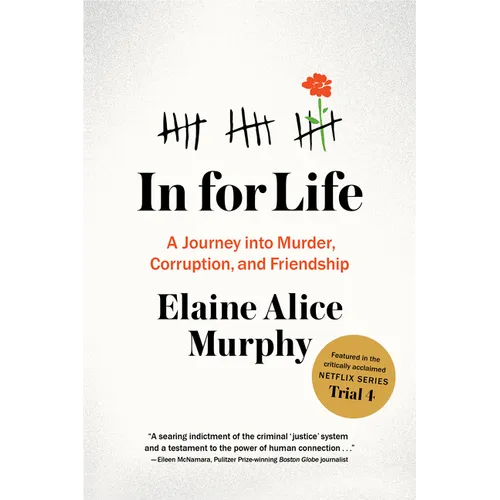 In for Life: A Journey Into Murder, Corruption, and Friendship