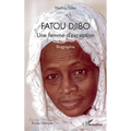 Fatou Djibo. Une femme d'exception: Biographie