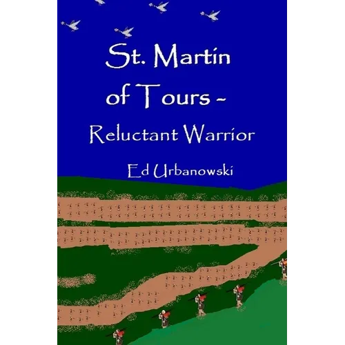 St. Martin Of Tours - Reluctant Warrior
