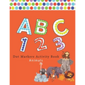 Dot Markers Activity Book ABC Animals: Number Alphabet Big points easy to help Giant, large, entertaining and coloring book, the art of painting wasps