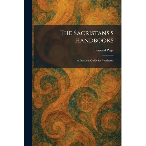 The Sacristans's Handbooks: A Practical Guide for Sacristans