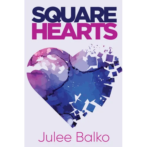 Square Hearts: A Beautiful Story of Loss, Longing, and a Love Worth Waiting For