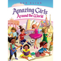 Girls Are Amazing Around the World: Inspiring Stories for Kids About Courage, Friendship, and Self-Confidence (Empowering Motivational Book for Girls