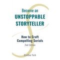 Become an Unstoppable Storyteller, 2nd Ed.