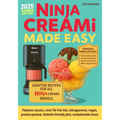 Ninja Creami Made Easy: Foolproof Recipes from Newbie to Pro