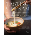 Tasting Vietnam: Flavors and Memories from My Grandmother's Kitchen