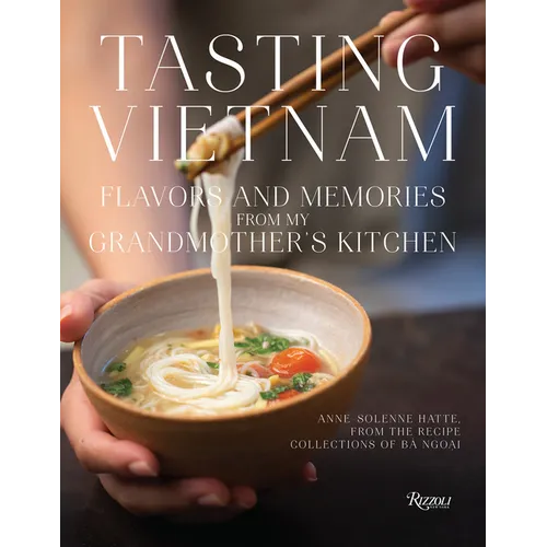 Tasting Vietnam: Flavors and Memories from My Grandmother's Kitchen