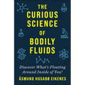 Curious Science of Bodily Fluids: Discover What's Floating Around Inside of You!
