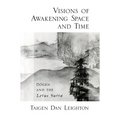 Visions of Awakening Space and Time: Dōgen and the Lotus Sutra