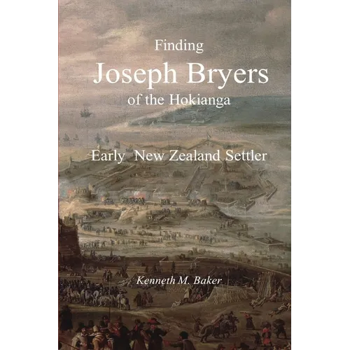 Finding Joseph Bryers of the Hokianga - Early New Zealand Settler