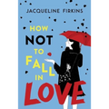 How Not to Fall in Love