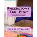 Phlebotomy Test Prep: Exam Review Practice Questions (Volume 2)