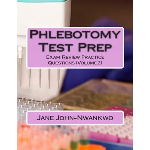 Phlebotomy Test Prep: Exam Review Practice Questions (Volume 2)