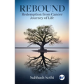 Rebound: Redemption from Cancer-Journey of Life