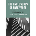 The Enclosures of Free Verse: Racializing Poetic Form in the Modernist Era