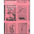 Archive of Dreams: A Surrealist Impulse