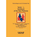 factor-L Handbook of the New Medicine - The Truth about Dr. Hamer's Discoveries: Conflicts-Triggers-Courses regarding cancer and other curable disease