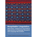 Hospitable Linguistics: Alternative, Indigenous and Critical Approaches to Language Research and Language Encounters