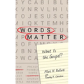 Words Matter: What Is the Gospel?