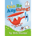 I Can Be Anything!