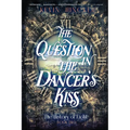 The Question in the Dancer's Kiss: The Book of Sound