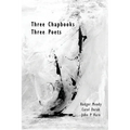 Three Chapbooks / Three Poets