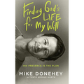 Finding God's Life for My Will: His Presence Is the Plan