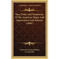 Race Traits And Tendencies Of The American Negro And Appreciation And Interest (1896)