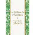 Registro de revisitas y cursos bíblicos: Un instrumento de organización para el ministerio para testigos de Jehová