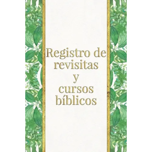 Registro de revisitas y cursos bíblicos: Un instrumento de organización para el ministerio para testigos de Jehová