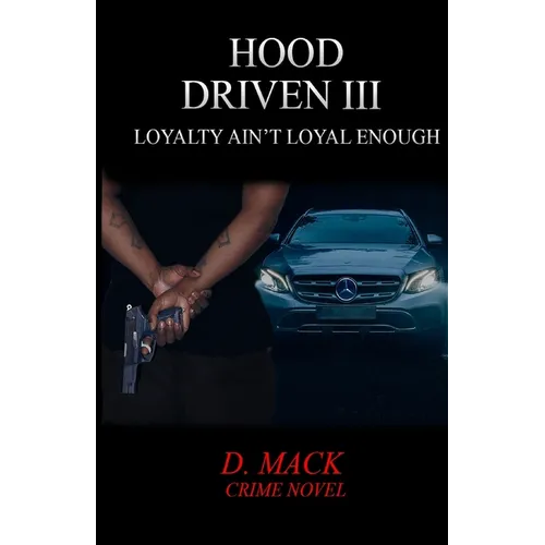 Hood Driven III: Loyalty Ain't Loyal Enough