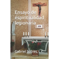 Ensayo de espiritualidad legionaria
