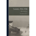 Tanks, 1914-1918; The Log-Book of a Pioneer