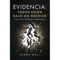 Evidencia Todos están bajo un hechizo: Cómo romper hechizos y maldiciones