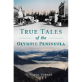 True Tales of the Olympic Peninsula
