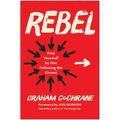 Rebel: Find Yourself by Not Following the Crowd