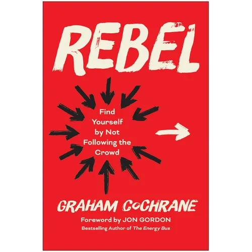 Rebel: Find Yourself by Not Following the Crowd