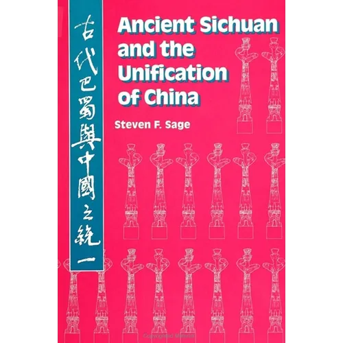 Ancient Sichuan and the Unification of China
