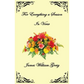 For Everything a Season: In Verse