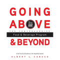 Going Above and Beyond the Comprehensive Food & Beverage Program in the Pursuit of Excellence in the Hospitality Industry