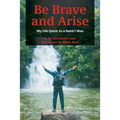 Be Brave and Arise: My Life Quest As a Bahá'í Man