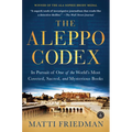 The Aleppo Codex: In Pursuit of One of the World's Most Coveted, Sacred, and Mysterious Books